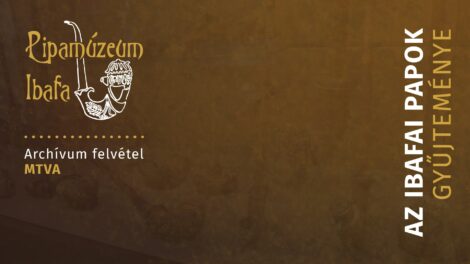 Pipamúzeum Ibafa MTVA archívum felvétel
