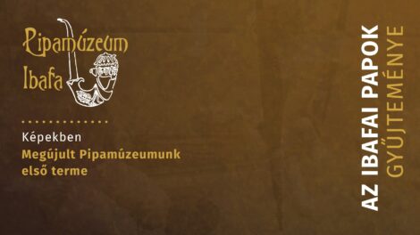 Megújult Pipamúzeumunk első terme