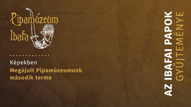Megújult Pipamúzeumunk második terme