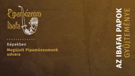 Megújult Pipamúzeumunk udvara